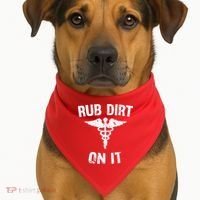 Rub Dirt On It Funny Medical USA-Made Doggie Bandana thumb 1
