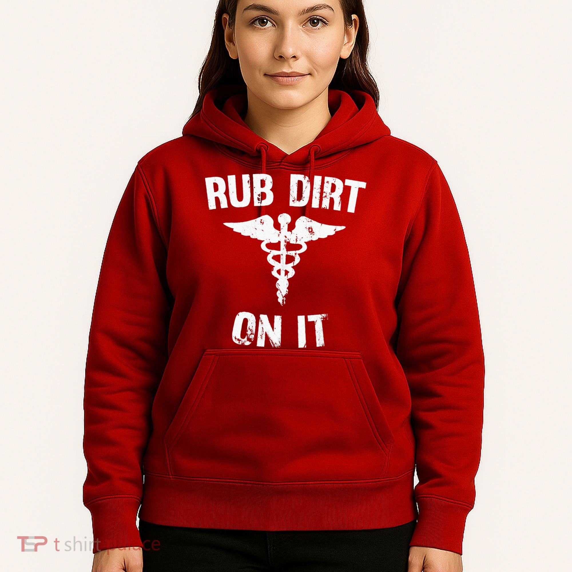 Rub Dirt On It Funny Medical Hoodie