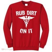 Rub Dirt On It Funny Medical Sweatshirt thumb 0
