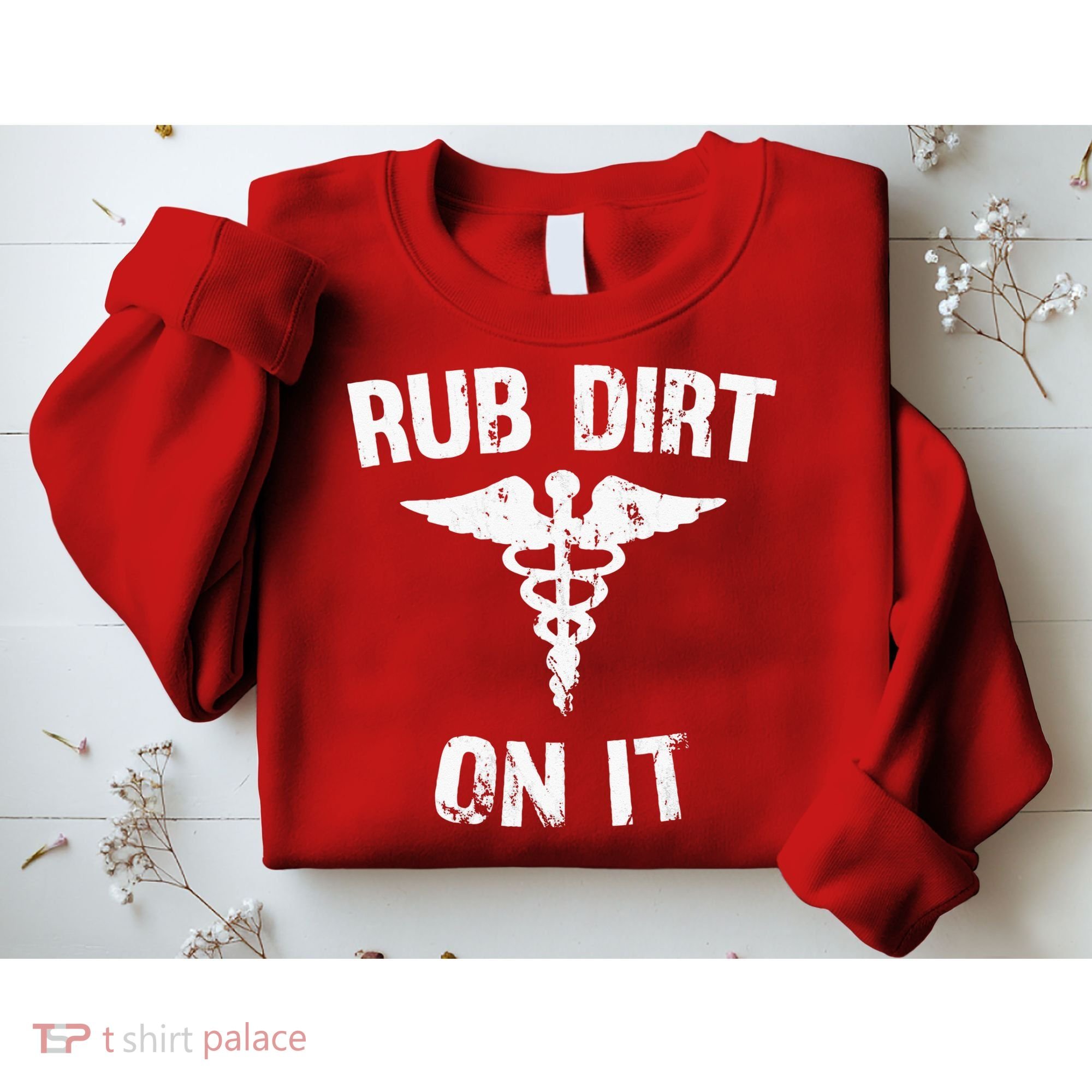 Rub Dirt On It Funny Medical Sweatshirt