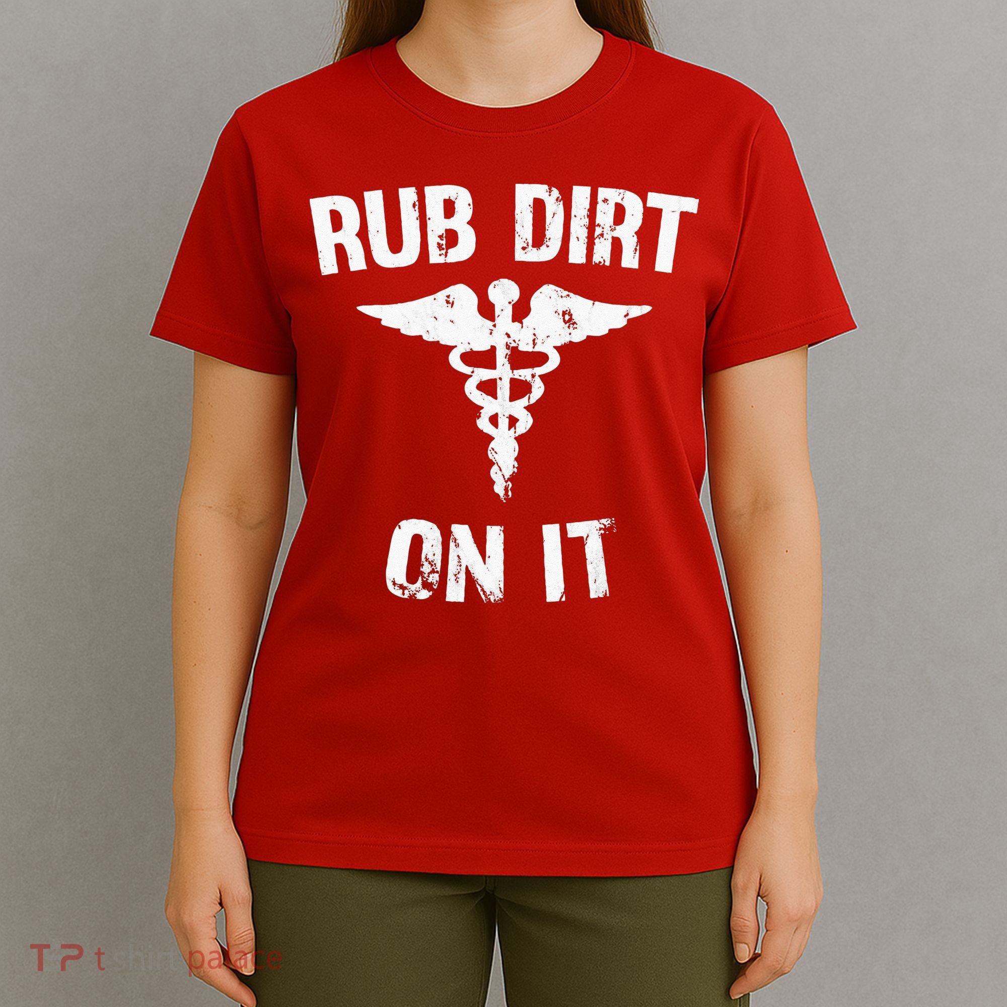 Rub Dirt On It Funny Medical T-Shirt