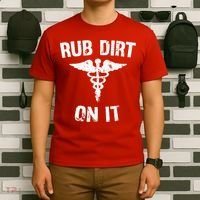 Rub Dirt On It Funny Medical T-Shirt thumb 6