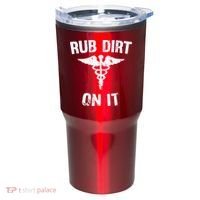 Rub Dirt On It Funny Medical Tumbler thumb 0