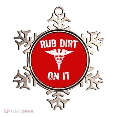Rub Dirt On It Funny Medical Ornament