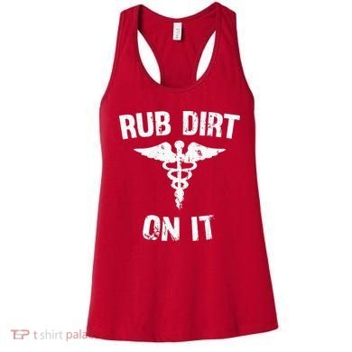 Rub Dirt On It Funny Medical Women's Tank Top