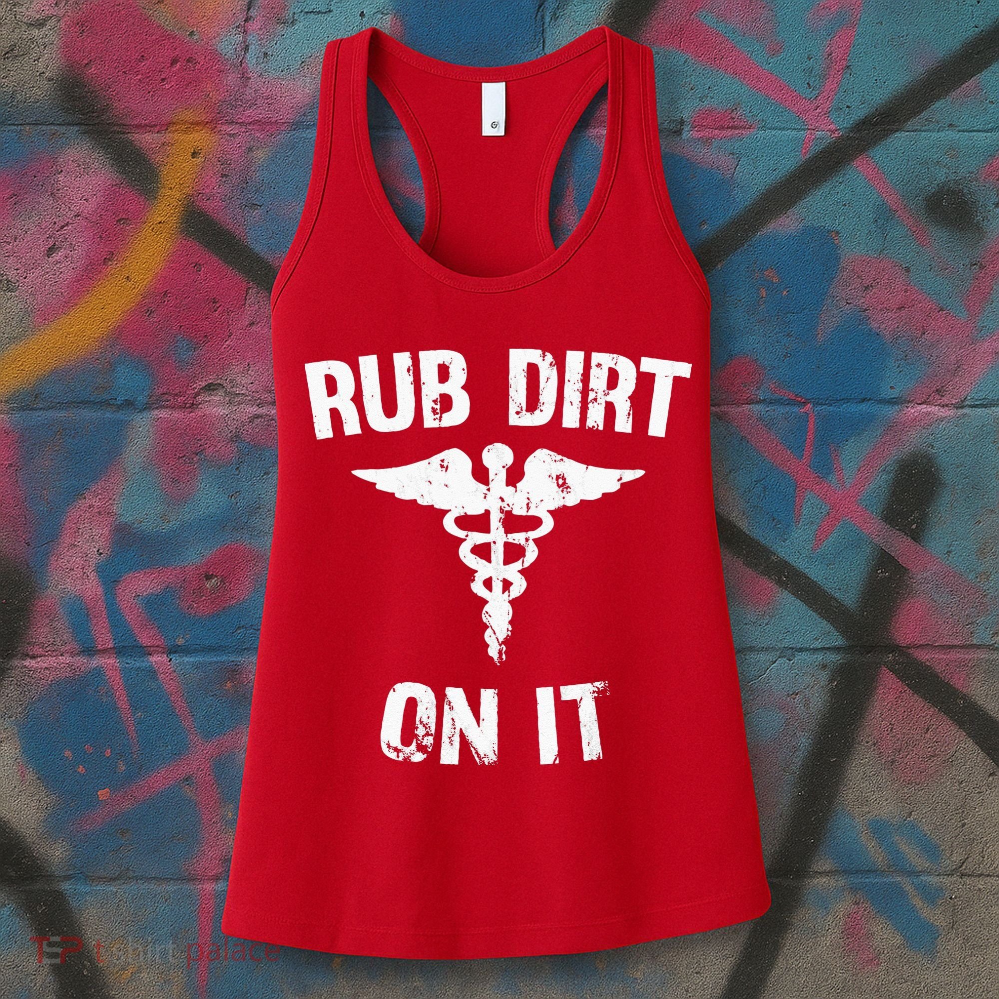 Rub Dirt On It Funny Medical Women's Tank Top
