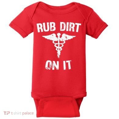 Rub Dirt On It Funny Medical Baby Bodysuit