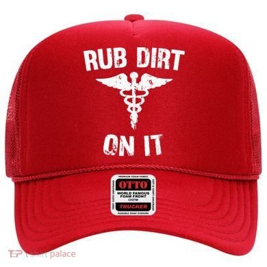 Rub Dirt On It Funny Medical Hat