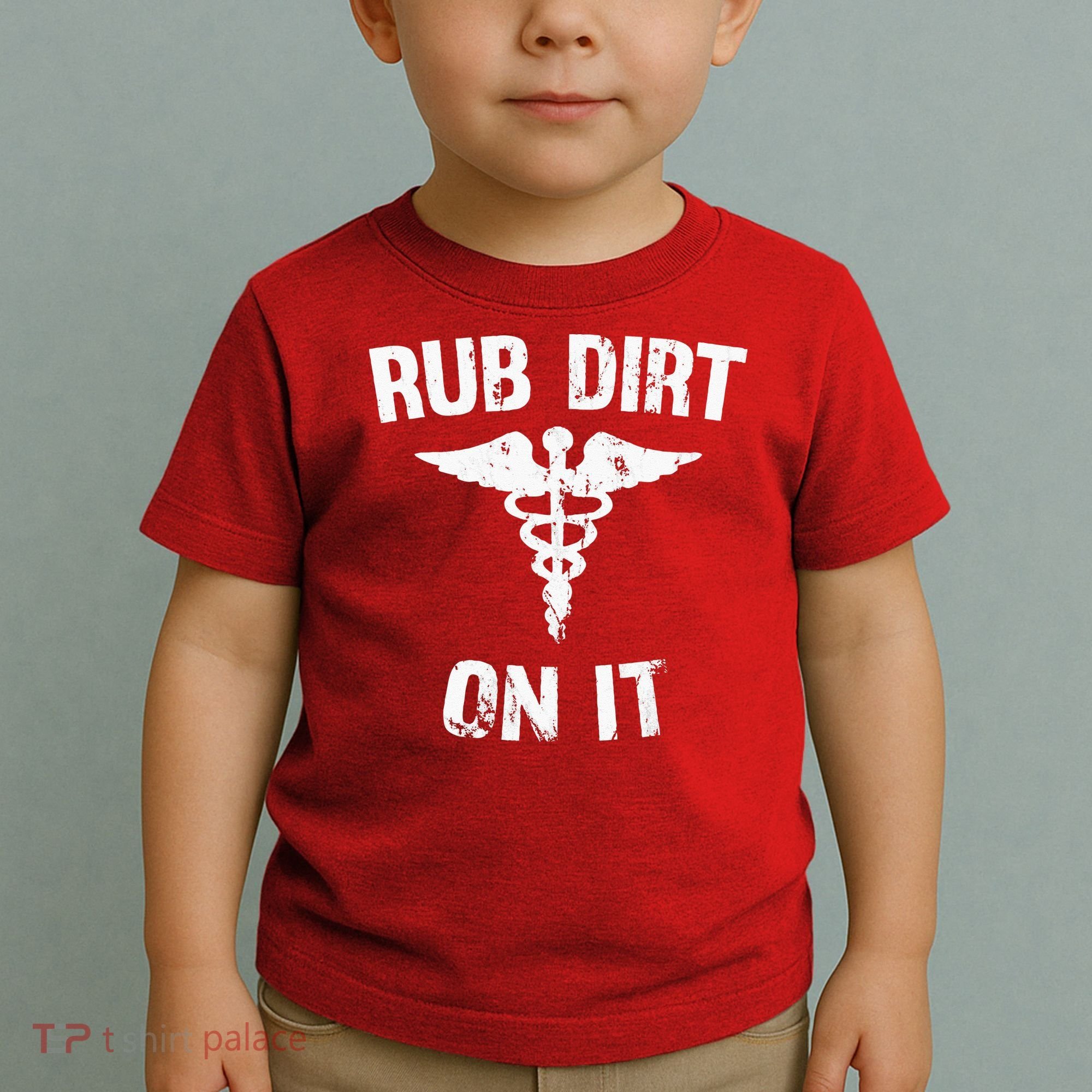 Rub Dirt On It Funny Medical Toddler T-Shirt