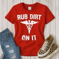 Rub Dirt On It Funny Medical Women's T-Shirt thumb 3