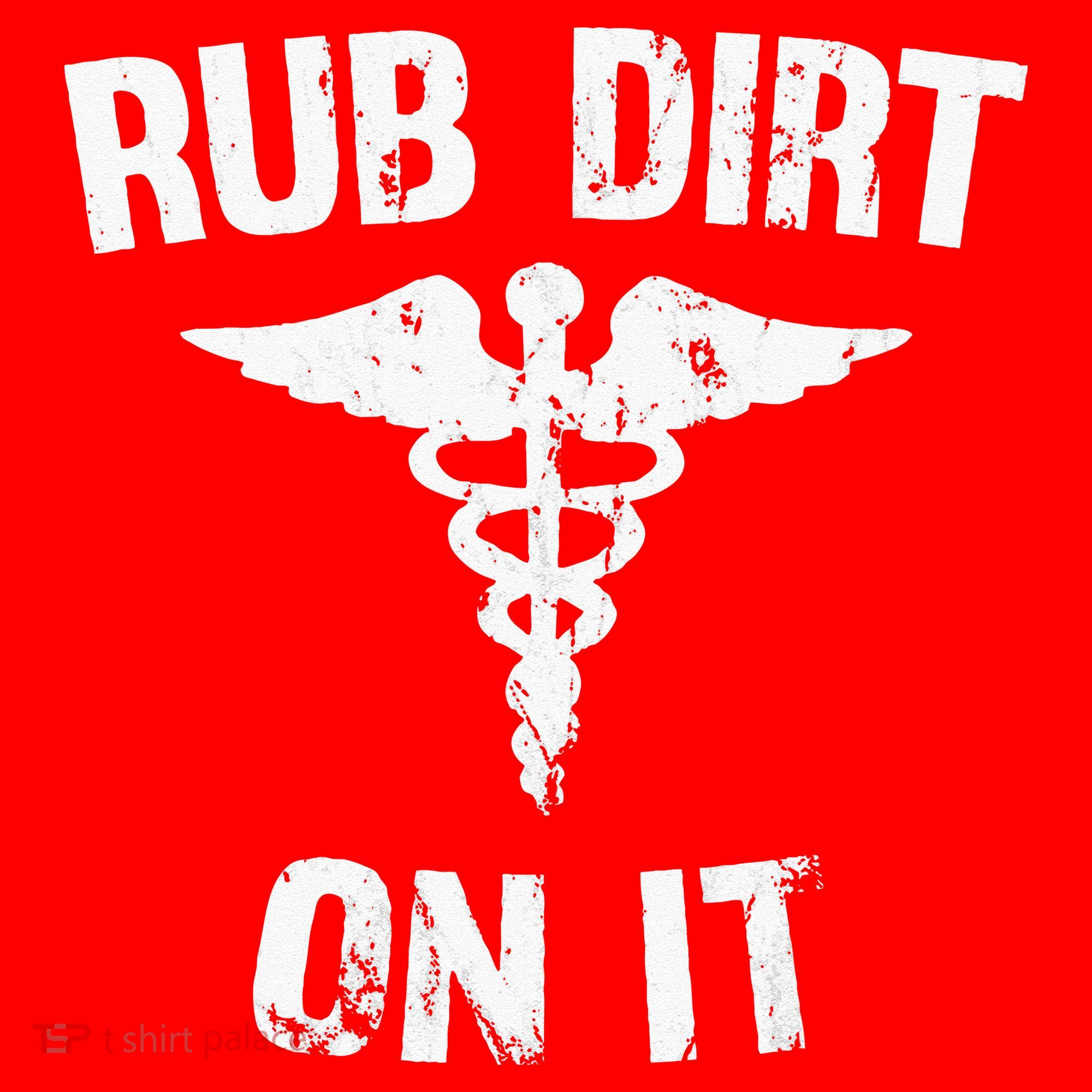 Rub Dirt On It Funny Medical Women's T-Shirt