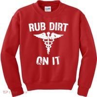 Rub Dirt On It Funny Medical Kids Sweatshirt thumb 0