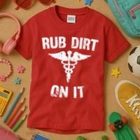 Rub Dirt On It Funny Medical Kids T-Shirt thumb 3