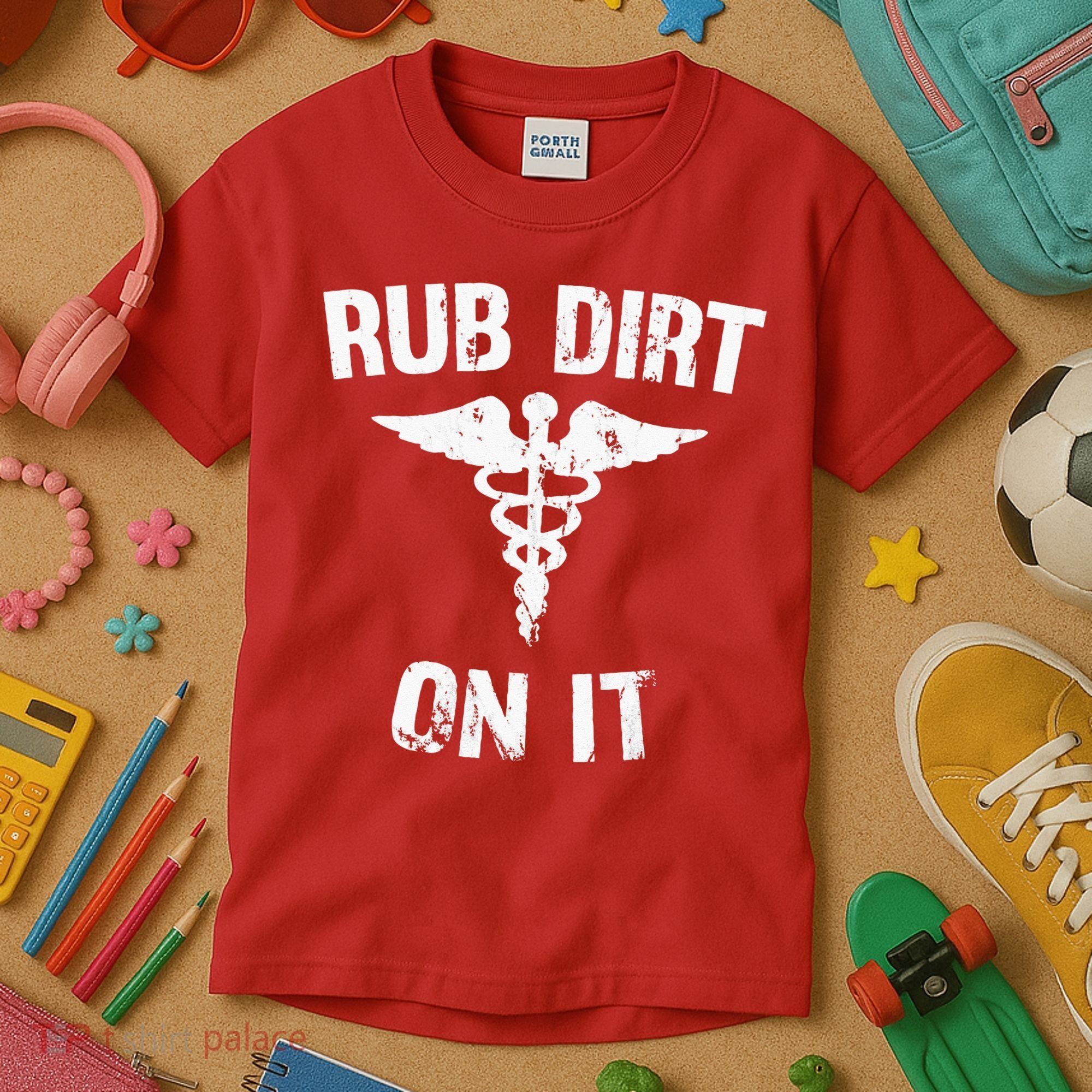 Rub Dirt On It Funny Medical Kids T-Shirt