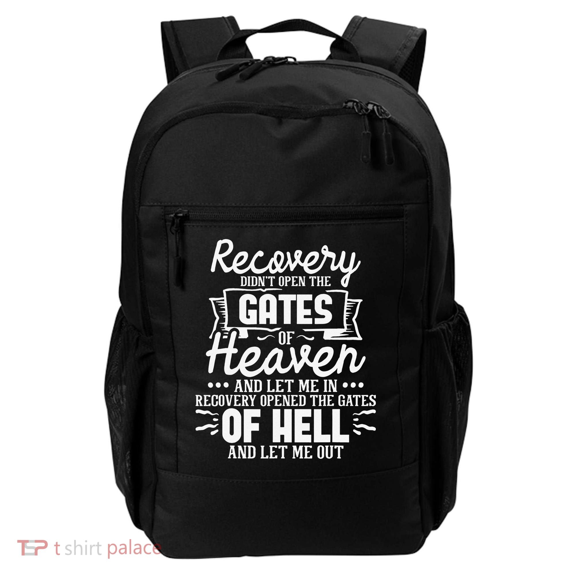 Recovery Didn't Open The Gates Of Heaven Sober Sobriety AA Backpack