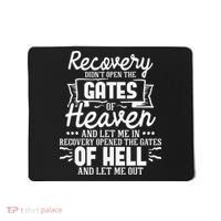 Recovery Didn't Open The Gates Of Heaven Sober Sobriety AA Mousepad thumb 0