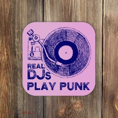 Real Djs Play Punk For Punk Dj Punk Coaster