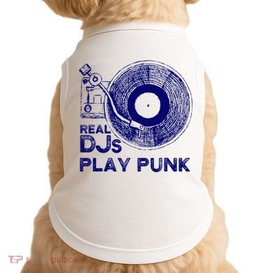 Real Djs Play Punk For Punk Dj Punk Doggie Tank
