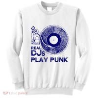 Real Djs Play Punk For Punk Dj Punk Sweatshirt thumb 0