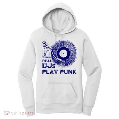 Real Djs Play Punk For Punk Dj Punk Women's Hoodie