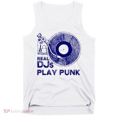 Real Djs Play Punk For Punk Dj Punk Tank Top