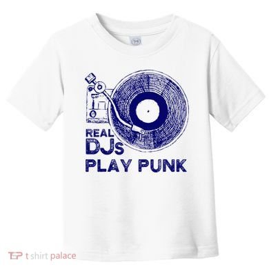 Real Djs Play Punk For Punk Dj Punk Toddler T-Shirt