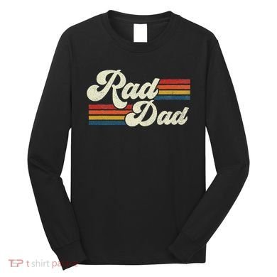 Rad Dad Retro Fathers Day Top Long Sleeve Shirt