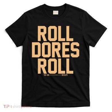 Roll Dores Roll T-Shirt