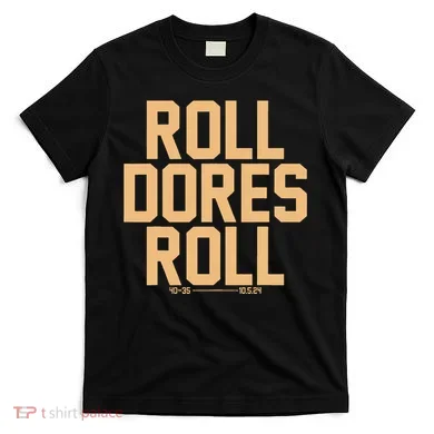 Roll Dores Roll T-Shirt