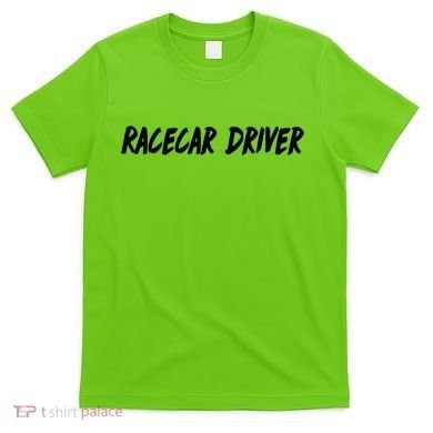 Racecar Driver T-Shirt