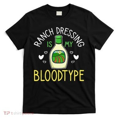 Ranch Dressing Salad Sauce T-Shirt