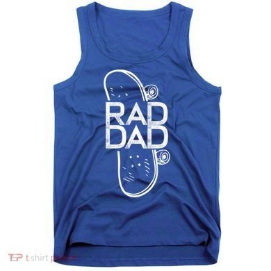 Rad Dad Skateboard Father Gift Tank Top