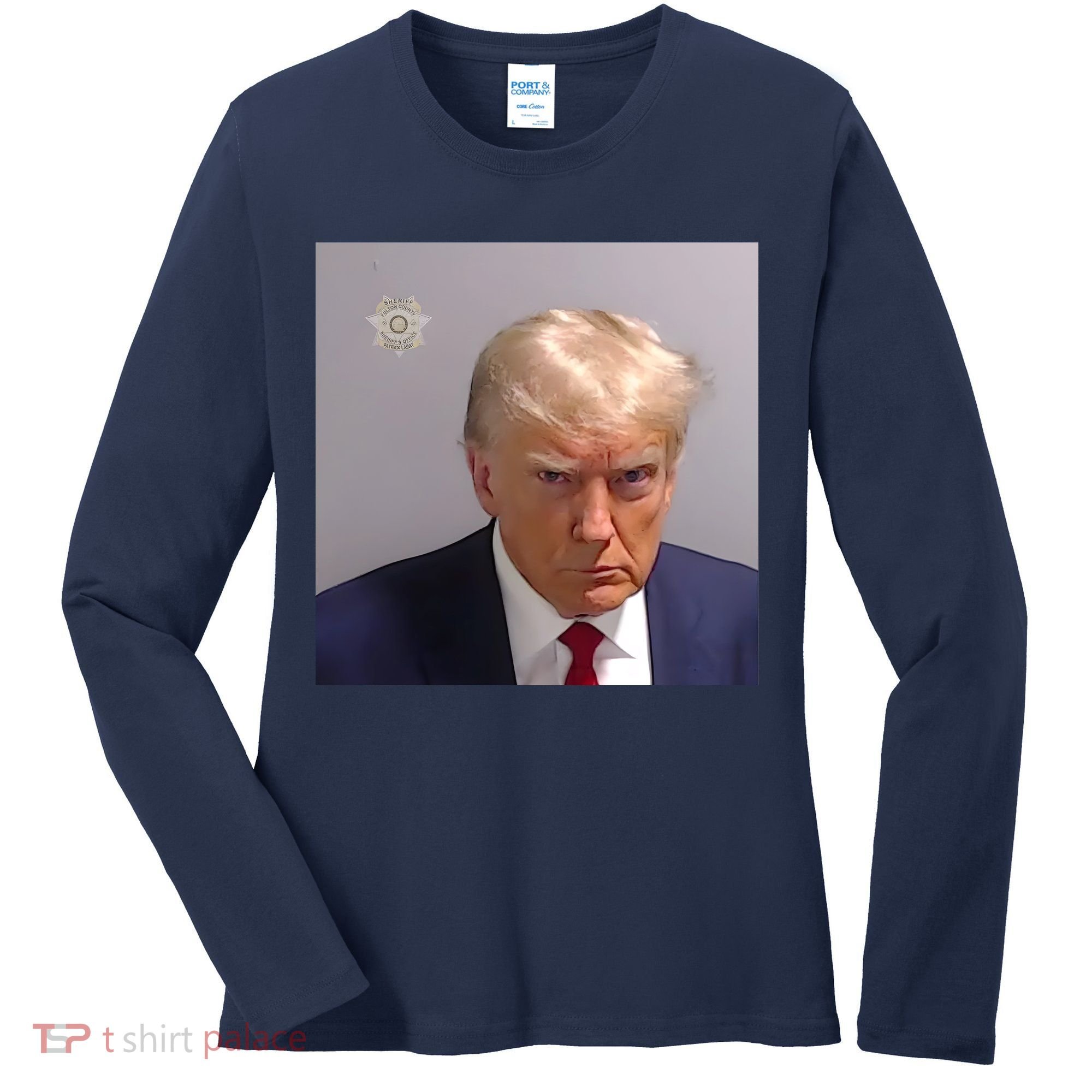 Real Donald Trump Mugshot At Fulton County Sheriffs Office Women's Long Sleeve Shirt