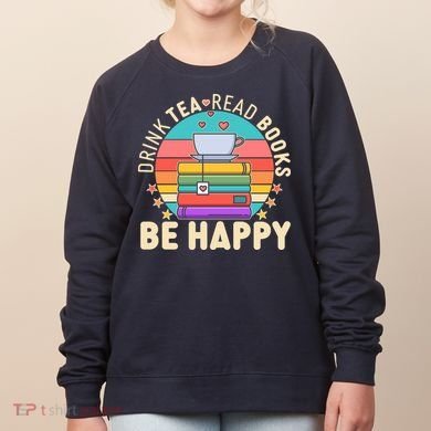 Retro Drink Tea Read Books Be Happy Women's Sweatshirt