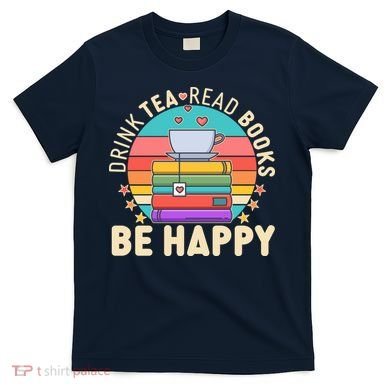 Retro Drink Tea Read Books Be Happy T-Shirt