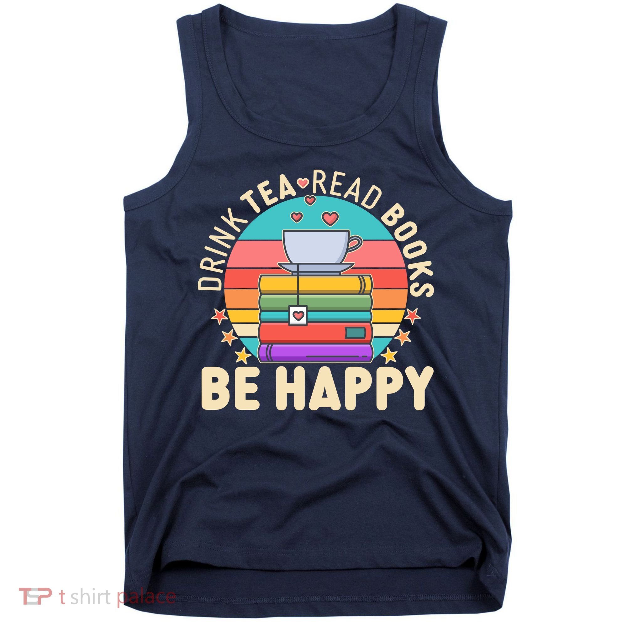 Retro Drink Tea Read Books Be Happy Tank Top