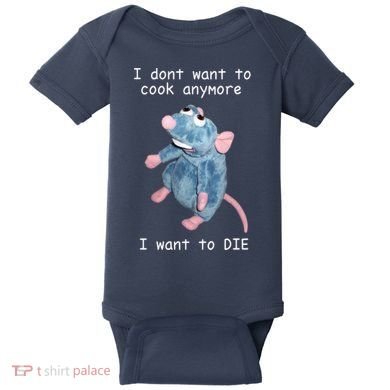Remy DoesnT Want To Cook Anymore Baby Bodysuit