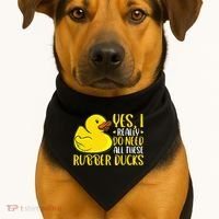 Rubber Duck Yes I Really Do Need All These Rubber Ducks USA-Made Doggie Bandana thumb 1
