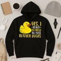 Rubber Duck Yes I Really Do Need All These Rubber Ducks Hoodie thumb 3