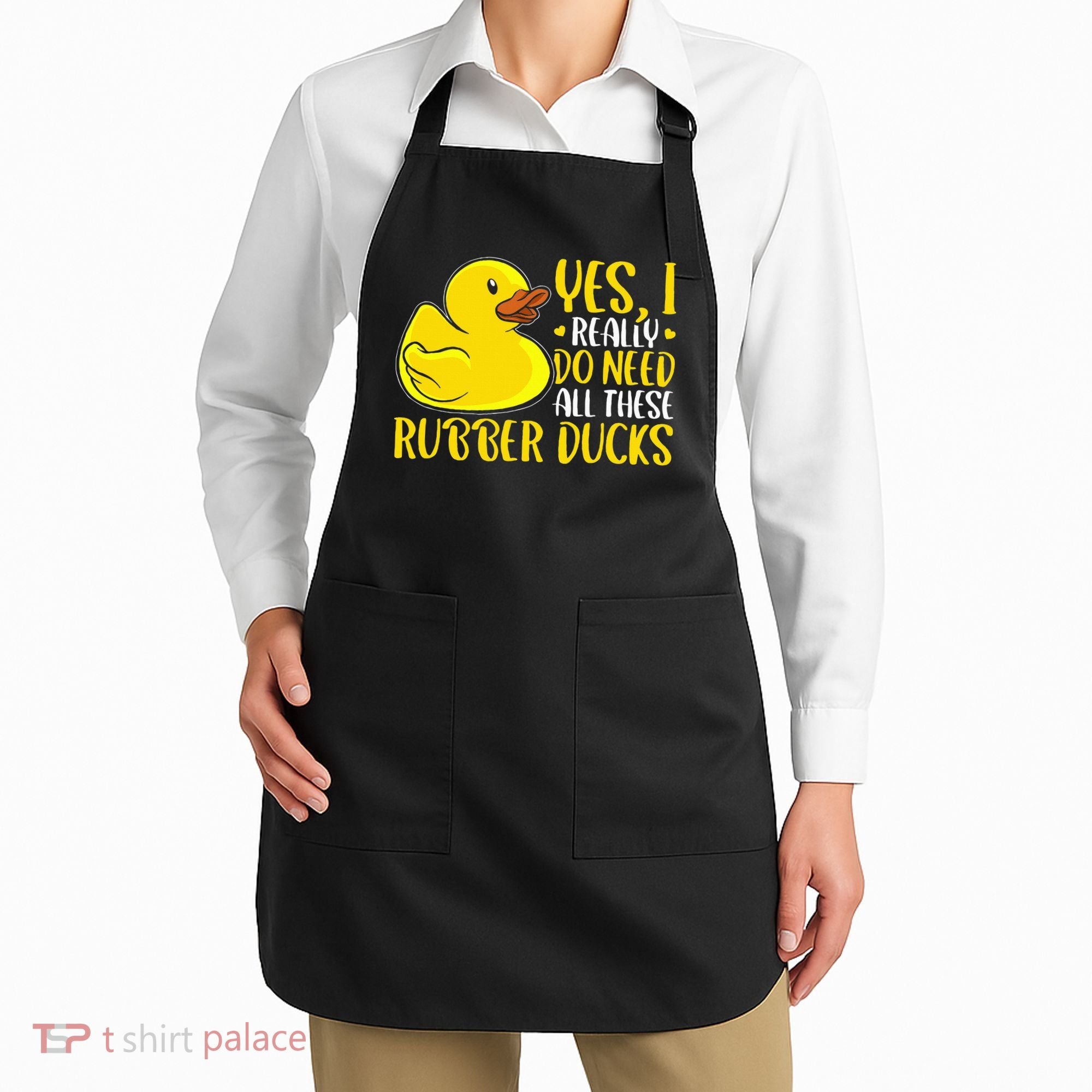 Rubber Duck Yes I Really Do Need All These Rubber Ducks Apron