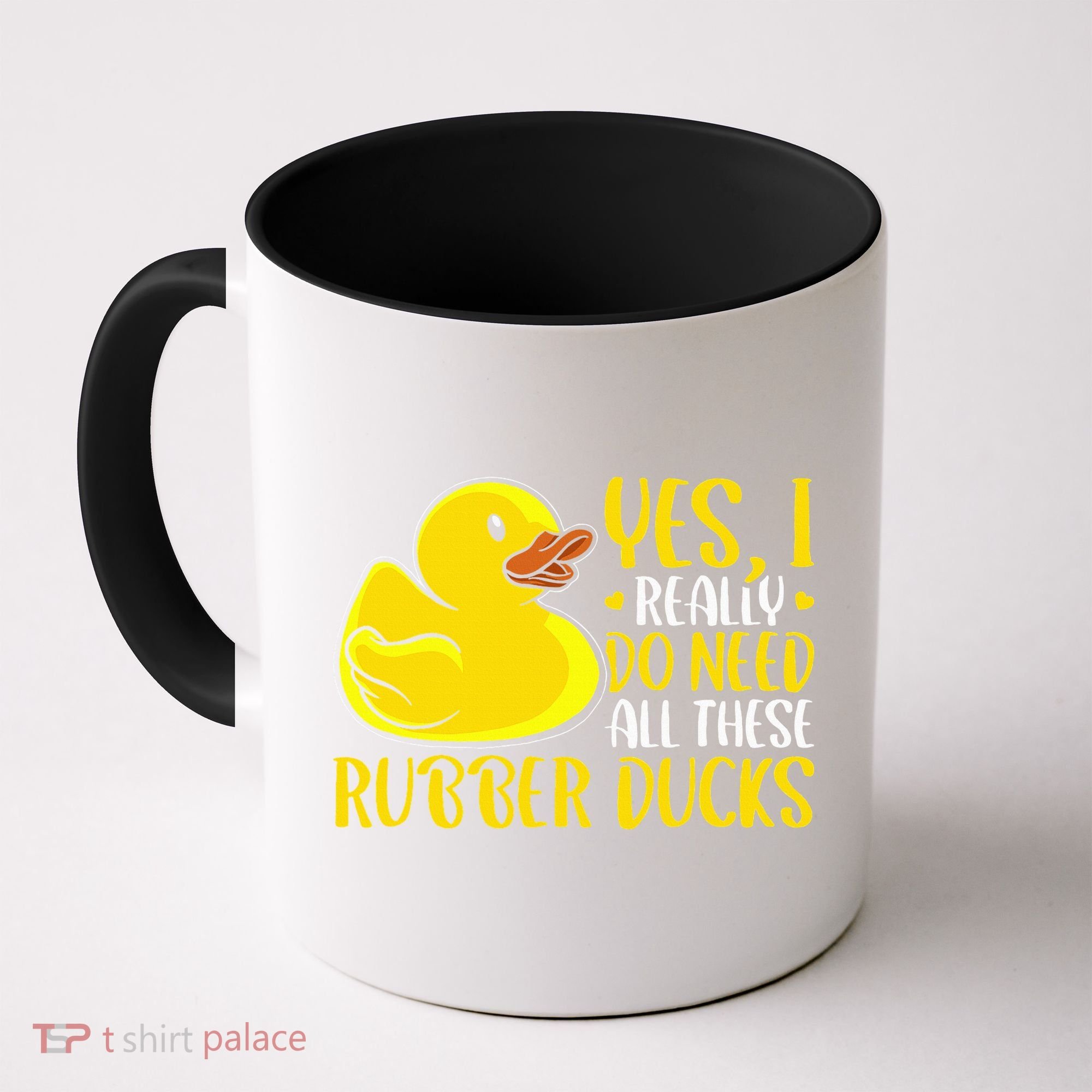 Rubber Duck Yes I Really Do Need All These Rubber Ducks Coffee Mug
