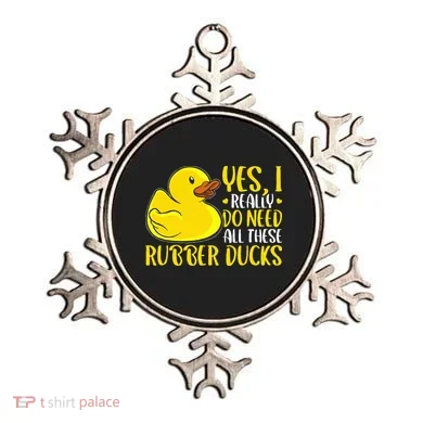 Rubber Duck Yes I Really Do Need All These Rubber Ducks Ornament