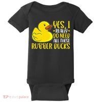 Rubber Duck Yes I Really Do Need All These Rubber Ducks Baby Bodysuit thumb 0