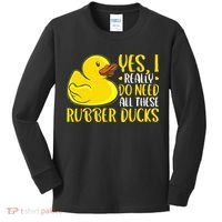 Rubber Duck Yes I Really Do Need All These Rubber Ducks Kids Long Sleeve Shirt thumb 0