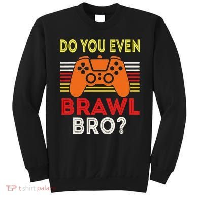 Retro Do You Even Brawl Bro Funny All Star Brawl Star Sweatshirt