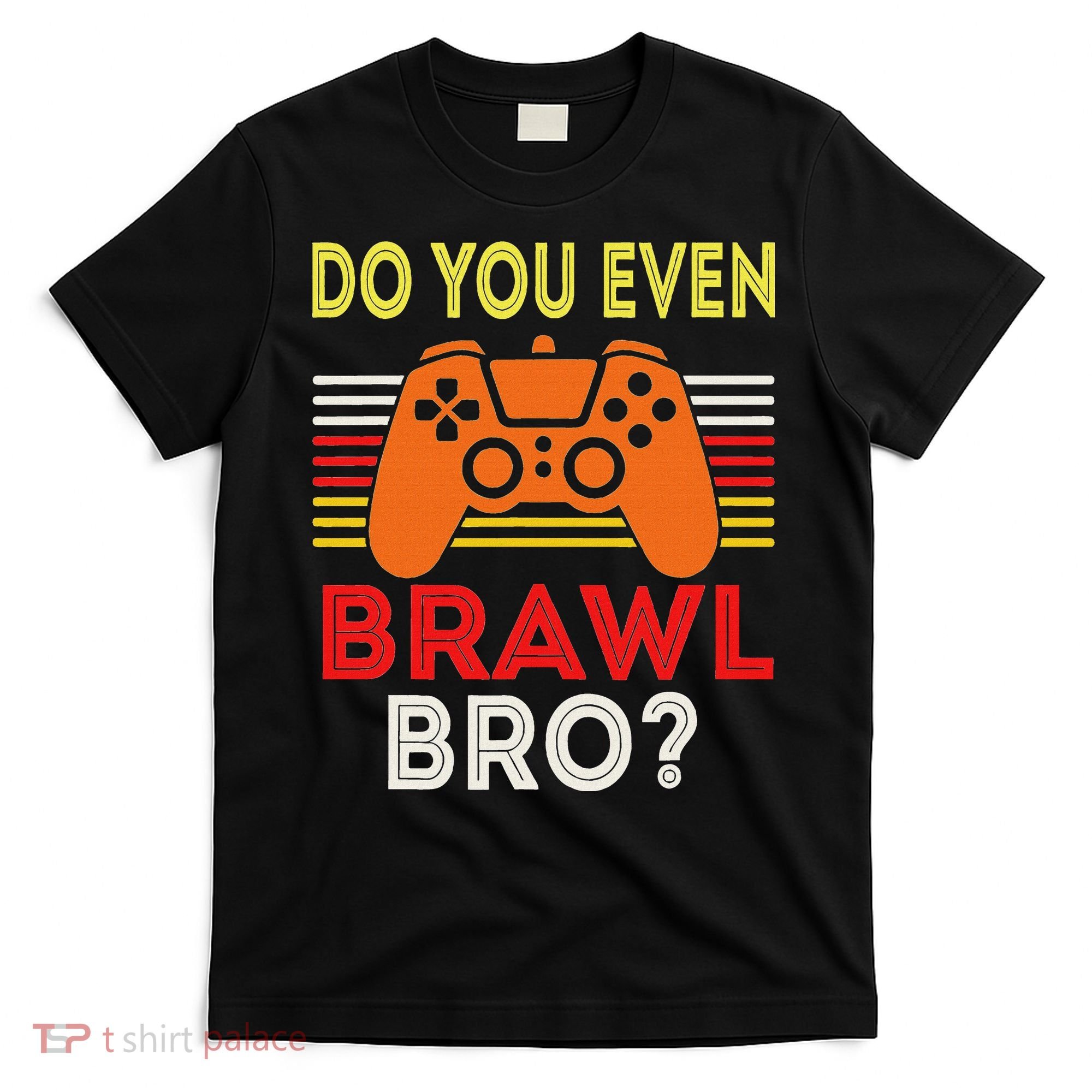 Retro Do You Even Brawl Bro Funny All Star Brawl Star T-Shirt