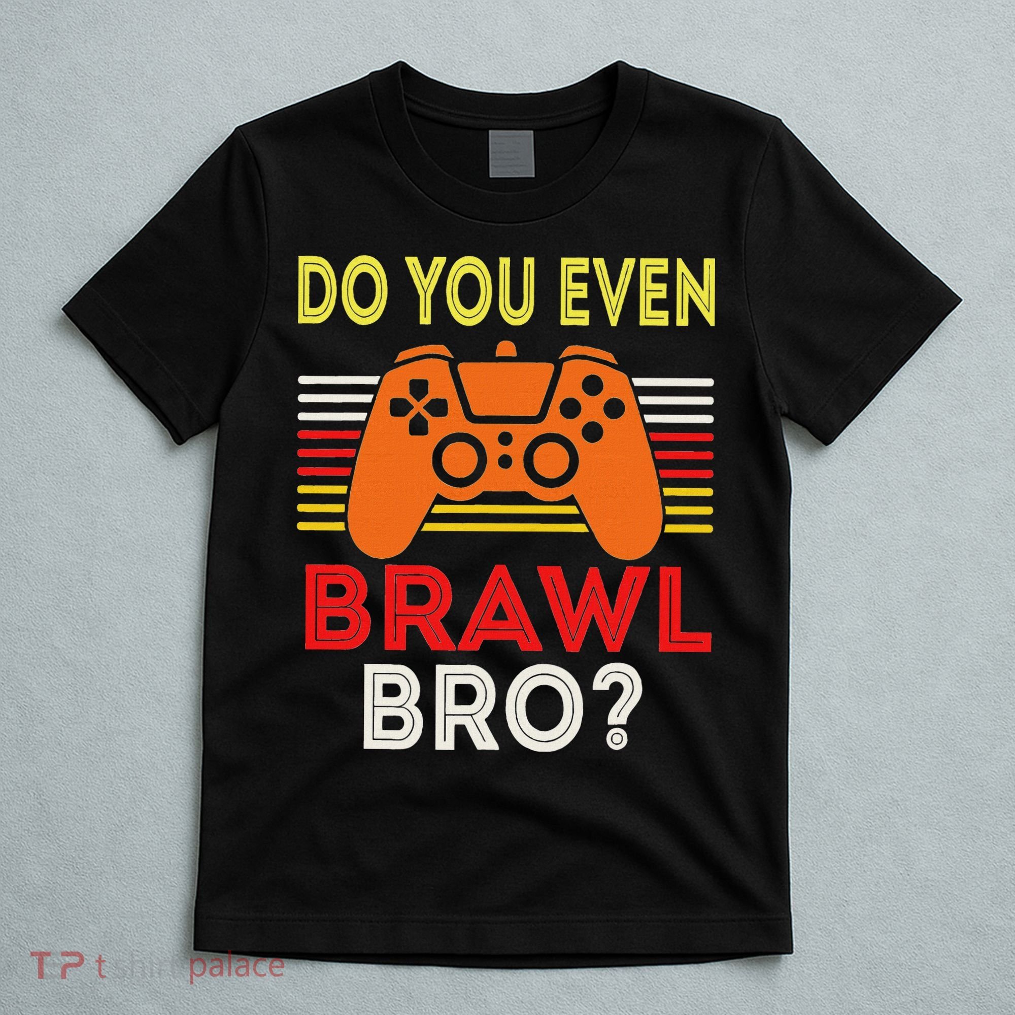 Retro Do You Even Brawl Bro Funny All Star Brawl Star T-Shirt