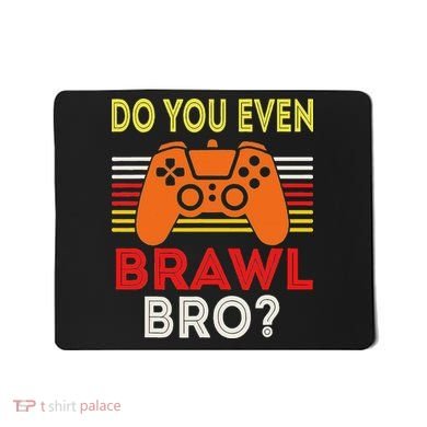 Retro Do You Even Brawl Bro Funny All Star Brawl Star Mousepad