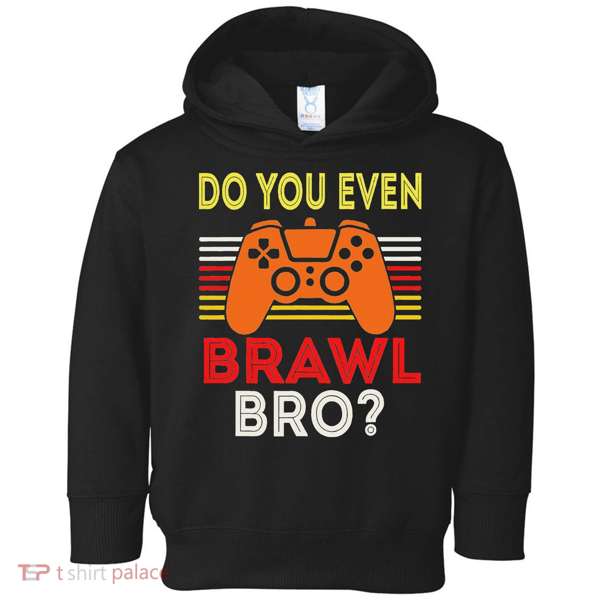 Retro Do You Even Brawl Bro Funny All Star Brawl Star Toddler Hoodie