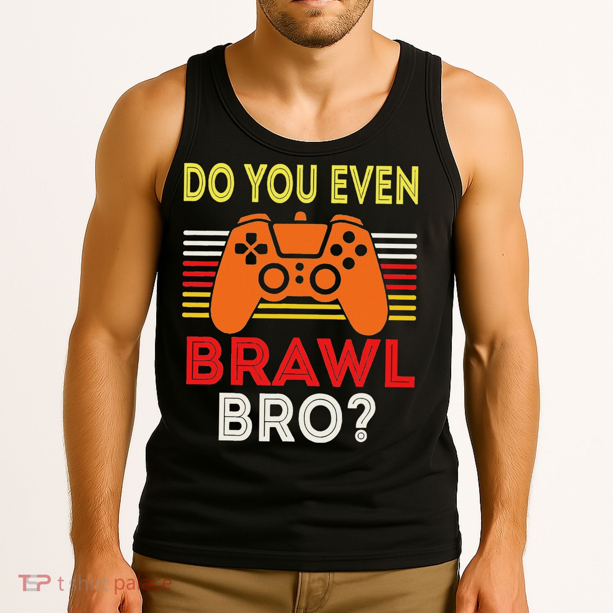 Retro Do You Even Brawl Bro Funny All Star Brawl Star Tank Top
